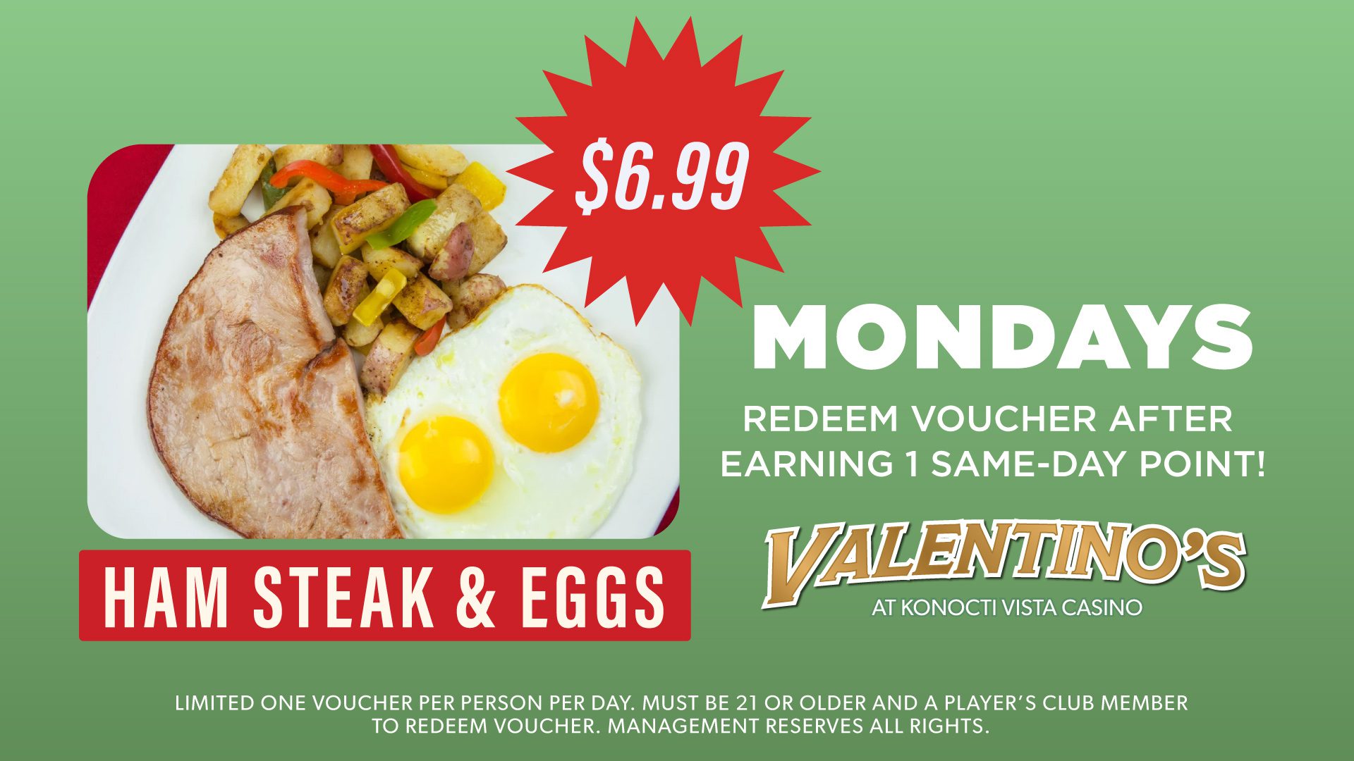 4.26 6.99 ham steak and eggs (TV)